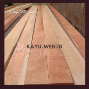 Supplier Jual Kayu Meranti Berkualitas, Harga Kayu Meranti